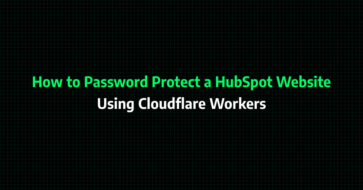 How to Password Protect a HubSpot Website Using Cloudflare Workers
